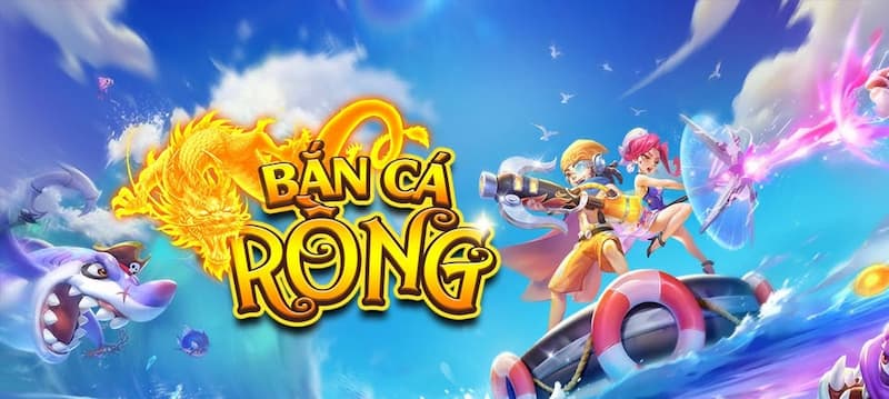 Bắn cá rồng FANVIP: Play săn rồng vàng, "độ" tiền khủng 2 Bắn cá rồng FANVIP